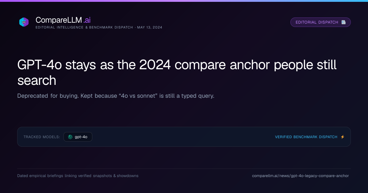 GPT-4o stays as the 2024 compare anchor people still search